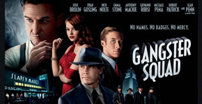 The gangster action film Gangster Squad was a good fit with not that much action. Photo from Google Images. 